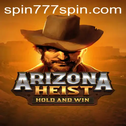 Experience the Thrill of ArizonaHeist at Spin 777 Casino
