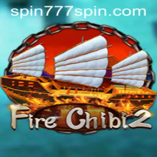 Exploring FireChibi2: A Thrilling Experience in Spin 777 Casino
