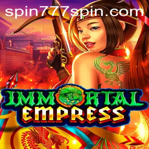 ImmortalEmpress: A Mesmerizing Journey into Spin 777 Casino's World of Chance