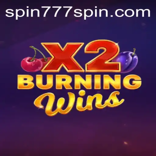 Exploring the Excitement of BurningWinsX2 at Spin 777 Casino