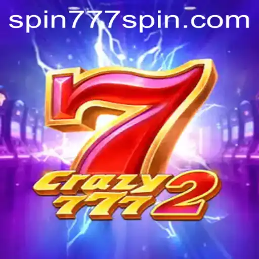 Crazy7772: Dive into the Thrilling World of Spin 777 Casino
