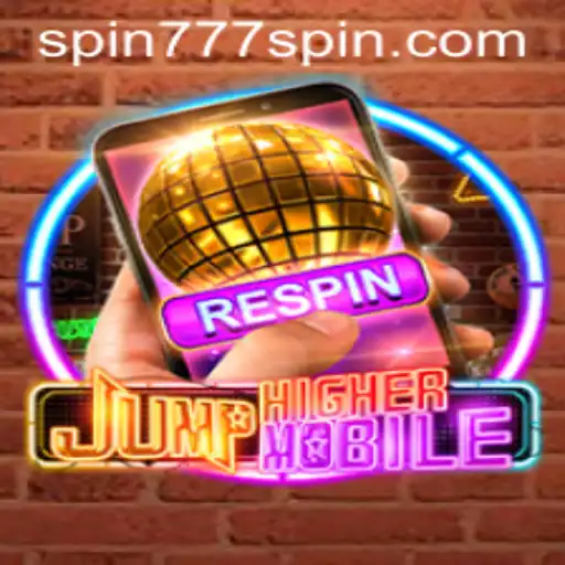 Discover the Exciting World of JumpHighermobile and Spin 777 Casino