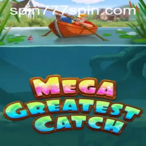 Exploring MegaGreatestCatch: An Unveiling of Spin 777 Casino's Latest Sensation
