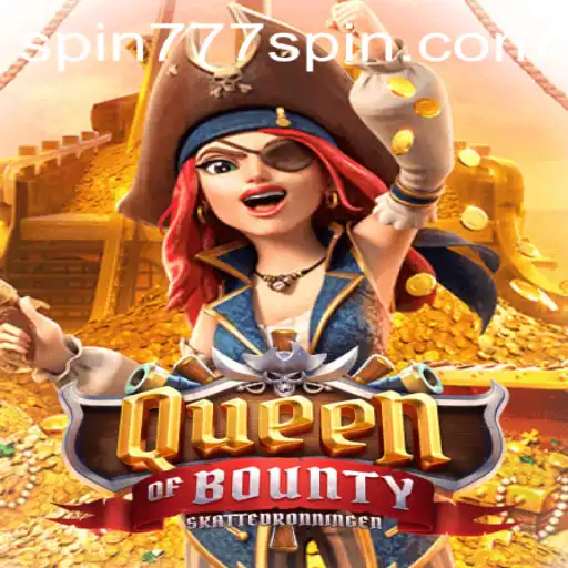 Queen of Bounty: A Pioneering Adventure in Spin 777 Casino