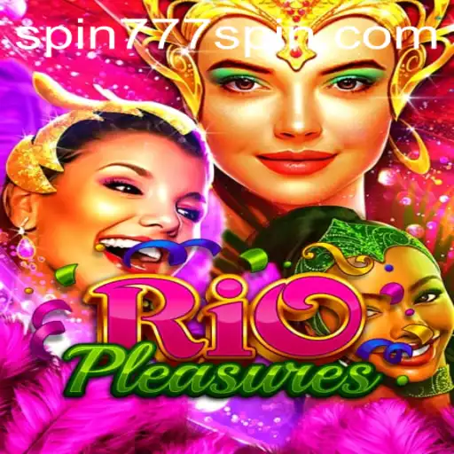 RioPleasures: Dive Into the Thrills of Spin 777 Casino
