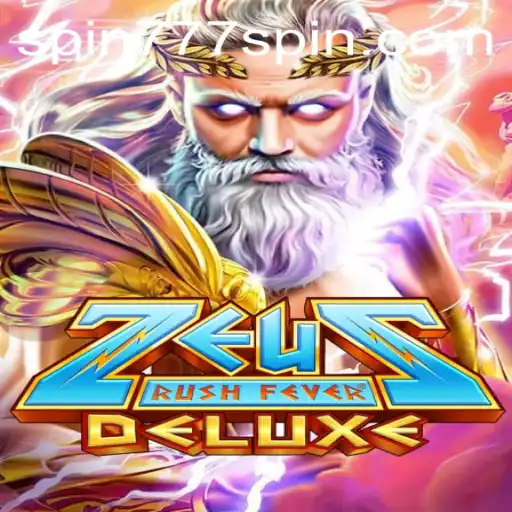 Unlock the Thrill: ZeusRushFeverDeluxe at Spin 777 Casino
